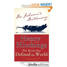 Dr Johnson's Dictionary: The Book that Defined the World: The Extraordinary Story of the Book That Defined the World
