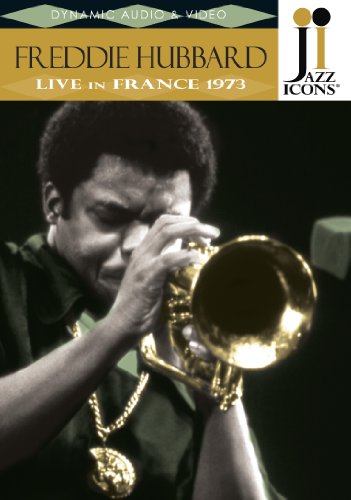 Jazz Icons - Freddie hubbard: Live in France 1973 Jazz Icons - Freddie hubbard: Live in France 1973