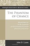 The phantom of chance : from fortune to randomness in seventeenth-century French literature