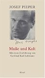 Muße und Kult: Mit einer Einführung von Kardinal Karl Lehmann