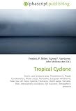 Tropical Cyclone: Storm, Low-pressure area, Thunderstorm, Flood, Condensation, Water vapor, Nor'easter, European windstorm, Polar low, Air mass, Cyclone, ... Eye (cyclone), Atmospheric pressure