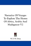 Narrative of Voyages to Explore the Shores of Africa, Arabia and Madagascar
