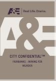 City Confidential - Fairbanks: Mining For Murder