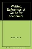 Writing references : (a guide for academics)