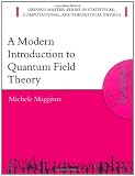 A Modern Introduction to Quantum Field Theory (Oxford Master Series in Statistical, Computational, and Theoretical Physics)