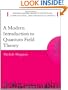 A Modern Introduction to Quantum Field Theory (Oxford Master Series in Statistical, Computational, and Theoretical Physics)