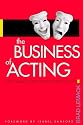 The Business of Acting: Learn the Skills You Need to Build the Career You Want