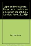 Light on Soviet Jewry : report of a conference on Jews in the U.S.S.R., London, June 15, 1969