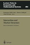 Interaction and Market Structure: Essays on Heterogeneity in Economics (Lecture Notes in Economics and Mathematical Systems)