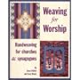 Weaving For Worship Handweaving for Churches and Synagogues