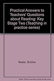 Practical answers to teachers' questions about reading : key stage two