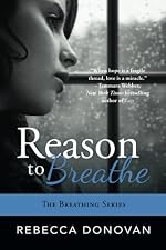 Reason To Breathe (The Breathing Series, #1)