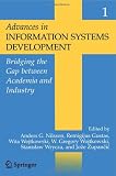 Advances in Information Systems Development:: Bridging the Gap between Academia & Industry: Bridging the Gap Between Academia and Industry: v. 1
