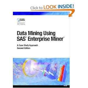 Data Mining Using SAS Enterprise Miner: A Case Study Approach by SAS Publishing