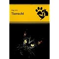 Tierrecht: Handbuch mit Kommentierung, Praxisbeispielen und Mustervertr�gen