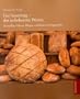 Der Sauerteig - das unbekannte Wesen: Herstellen, F�hren, Pflegen und Backen leichtgemacht