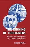 The Kinning of Foreigners: Transnational Adoption in a Global Perspective