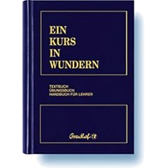 Ein Kurs in Wundern: Textbuch /�bungsbuch /Handbuch f�r Lehrer