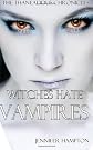 Witches Hate Vampires: The Thaneaddus Chronicles