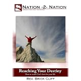 Reaching Your Destiny: DVD Seminar for individual or group study - Rev. Brick Cliff - Nation-2-Nation