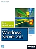 Microsoft Windows Server 2012 - Das Handbuch t