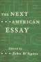 The Next American Essay [NEXT AMER ESSAY -OS]