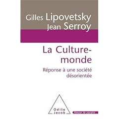 La culture-monde : R�ponse � une soci�t� d�sorient�e