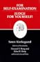 For Self-Examination/Judge for Yourselves : Kierkegaard's Writings, Vol 21