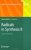 Radicals in Synthesis II : Complex Molecules (Topics in Current Chemistry) (v. 2)
