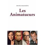 Les animatueurspar Michel Malauss�na