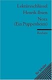 Henrik Ibsen: Nora (Ein Puppenheim). Lekt�reschl�ssel f�r Sch�ler.