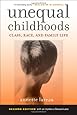 Unequal Childhoods: Class, Race, and Family Life, 2nd Edition with an Update a Decade Later