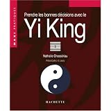 Prendre les bonnes d�cisions avec le Yi-Kingpar N. Chasseriau