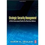 Strategic Security Management: A Risk Assessment Guide for Decision Makers