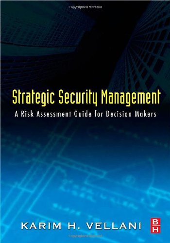 Strategic Security Management: A Risk Assessment Guide for Decision Makers