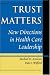 Trust Matters: New Directions in Health Care Leadership by Michael H. Annison ISBN 0787943894
