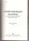 Computer-based training : a guide to selection and implementation