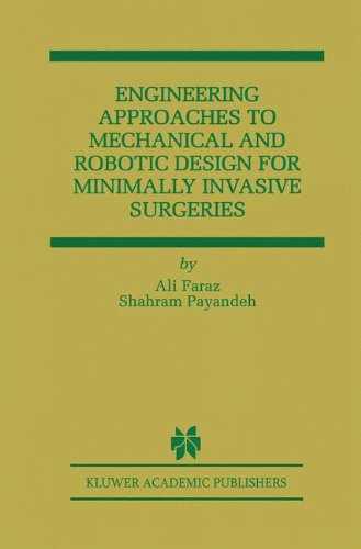 engineering approaches to mechanical and robotic design for minimally invasive surgery mis the springer international
