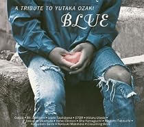 BLUE~A TRIBUTE TO YUTAKA OZAKI