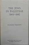 The Jews in Palestine 1800-1882
