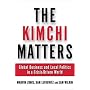 The Kimchi Matters: Global Business and Local Politics in a Crisis-Driven World