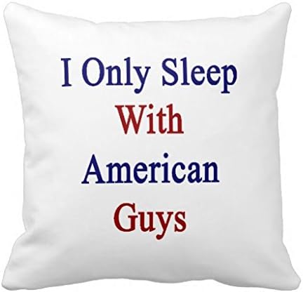 Decorative Square Pillow Case I Only Sleep With American Guys Pillow Cover 18"X18"