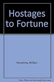 Hostages to fortune : a novel