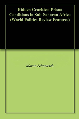 Hidden Cruelties: Prison Conditions in Sub-Saharan Africa (World Politics Review Features)