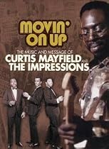 Curtis Mayfield & The Impressions - Movin' On Up: The Music and Message of Curtis Mayfield & The Impressions [DVD] [2008]