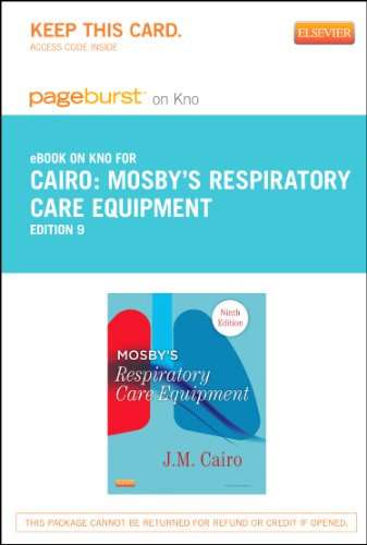 Mosby's Respiratory Care Equipment - Elsevier eBook on Intel Education Study (Retail Access Card), 9e, by J. M. Cairo PhD  RRT  FAARC