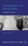 Commemoration and Bloody Sunday : pathways of memory