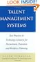 Talent Management Systems: Best Practices in Technology Solutions for Recruitment, Retention and Workforce Planning