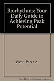 Biorhythms : your daily guide to achieving peak potential