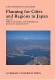 Planning for Cities and Regions in Japan (Liverpool University Press - TPR [Town Planning Review] Special Studies)
